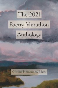 bokomslag The 2021 Poetry Marathon Anthology