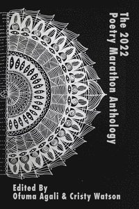 bokomslag The 2022 Poetry Marathon Anthology