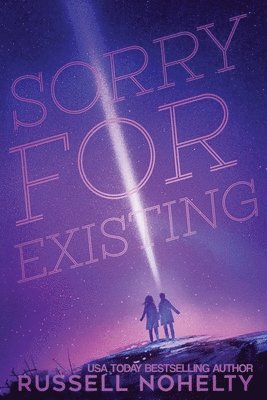 Sorry for Existing: Contemporary YA with a sci-fi twist 1