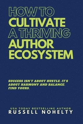 bokomslag How to Cultivate a Thriving Author Ecosystem