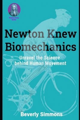 Newton Knew Biomechanics 1