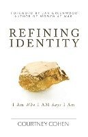 bokomslag Refining Identity: I Am Who I AM Says I Am