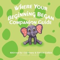 bokomslag Where Your Beginning Began - Companion Guide
