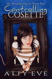 bokomslag Controlling Cosette: My Beautiful Suicide book two
