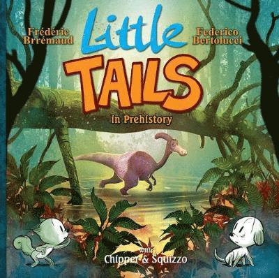 Little Tails in Prehistory 1