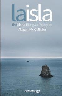 bokomslag La Isla / The Island: Bilingual Poetry