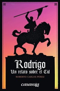 bokomslag Rodrigo: Un relato sobre el Cid
