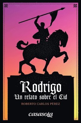 Rodrigo: Un relato sobre el Cid 1