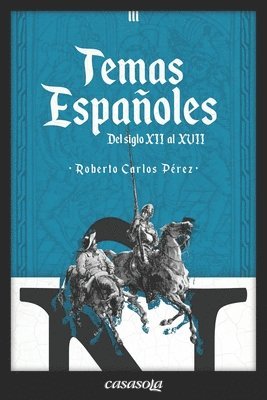 Roberto Carlos Pérez - Temas españoles: Del siglo XII al XVII, Häftad