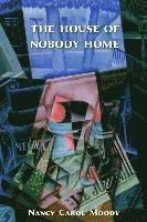Nancy Carol Moody, Diane Kistner - The House of Nobody Home, Häftad