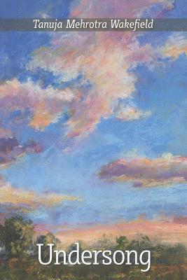 Tanuja Mehrotra Wakefield, Diane Kistner - Undersong, Häftad