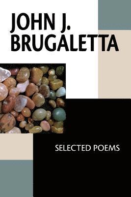 John J. Brugaletta: Selected Poems 1