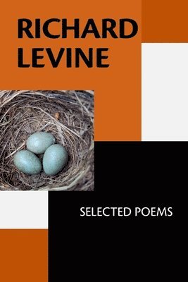 Richard Levine: Selected Poems 1