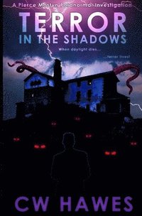 bokomslag Terror in the Shadows: A Pierce Mostyn Paranormal Investigation