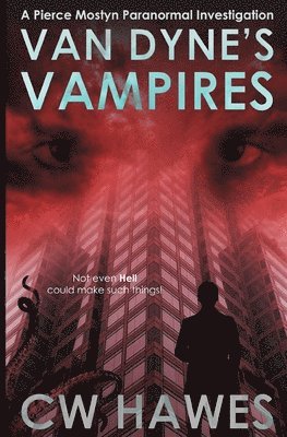 bokomslag Van Dyne's Vampires: A Pierce Mostyn Parananormal Investigation
