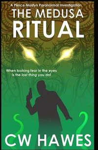 bokomslag The Medusa Ritual: A Pierce Mostyn Paranormal Investigation