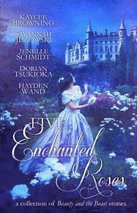 bokomslag Five Enchanted Roses: A Collection of Beauty and the Beast Stories