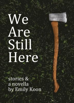 We Are Still Here: Stories & A Novella 1