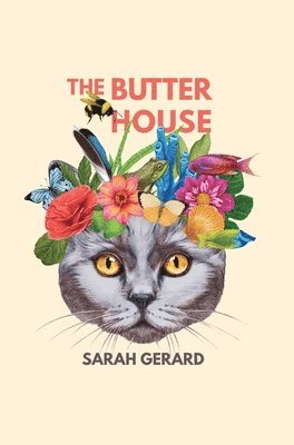 Sarah Gerard - Butter House, Inbunden