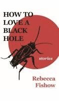 bokomslag How to Love a Black Hole: Stories