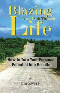 bokomslag Blazing Your Path Through Life