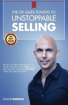 Duane Marino, Writer Services LLC - Six Sales Powers to UNSTOPPABLE SELLING, Häftad
