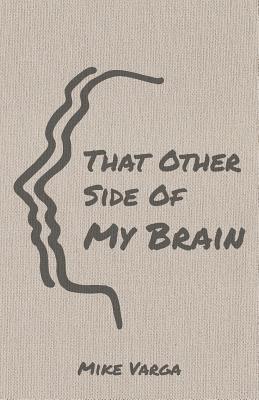 Mike Varga, Writer Services LLC - That Other Side of My Brain, Häftad