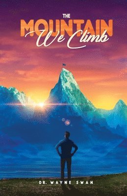 Wayne Swan - Mountain We Climb, Häftad