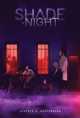 Stephen R Deppermann, Writer Services LLC - Shade of Night, Inbunden