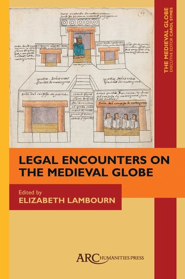 Elizabeth Lambourn - Legal Encounters on the Medieval Globe, Inbunden