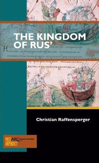 bokomslag The Kingdom of Rus'