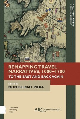 Montserrat Piera, Temple University) Piera, Montserrat (Associate Professor of Medieval Spanish - Remapping Travel Narratives, 1000-1700, Inbunden