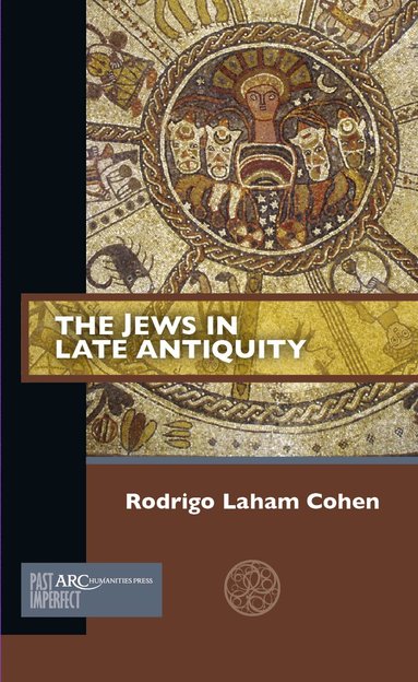 Rodrigo Laham Cohen - Jews in Late Antiquity, Häftad