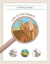 Be Naturally Curious - Life in the Desert, Häftad