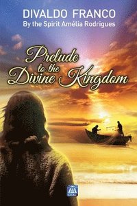 bokomslag Prelude to the Divine Kingdom