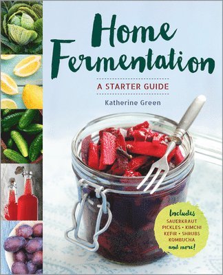 Katherine Green - Home Fermentation, Häftad