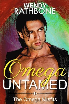 Omega Untamed: The Omega Misfits Book 6 1