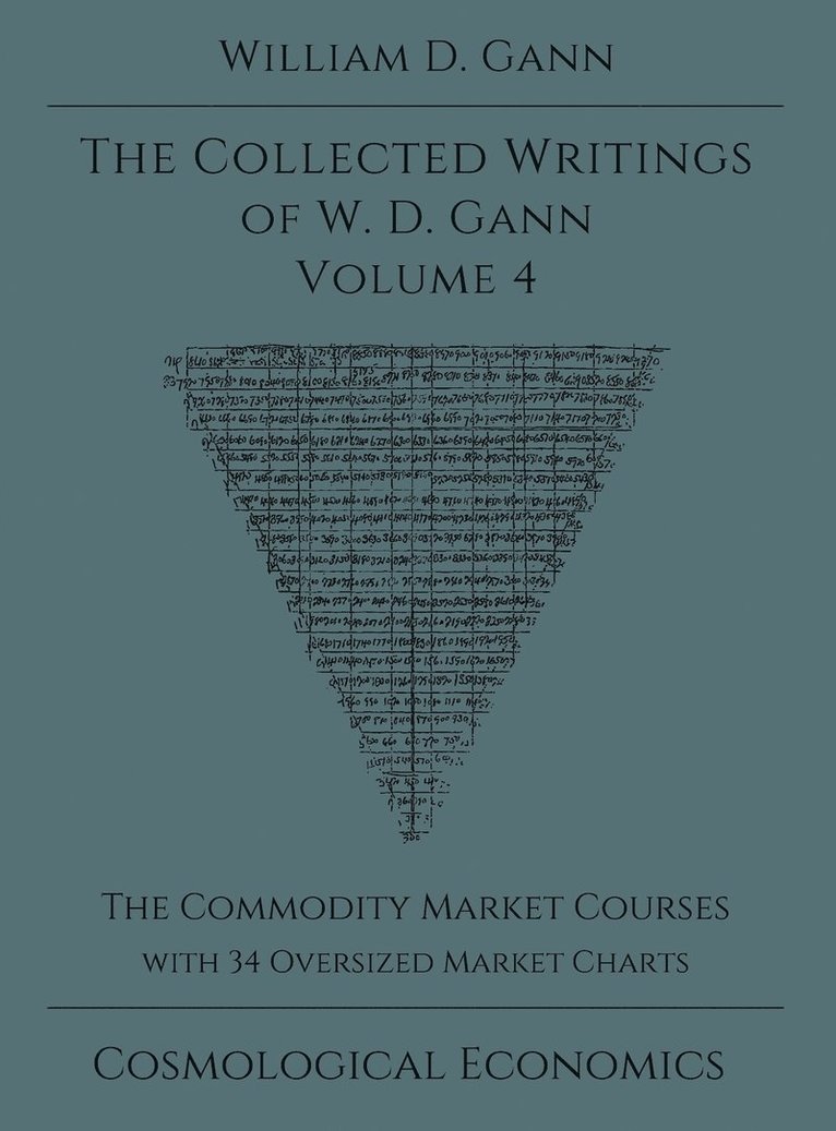 William D Gann, William D. Gann - Collected Writings of W.D. Gann - Volume 4, Inbunden