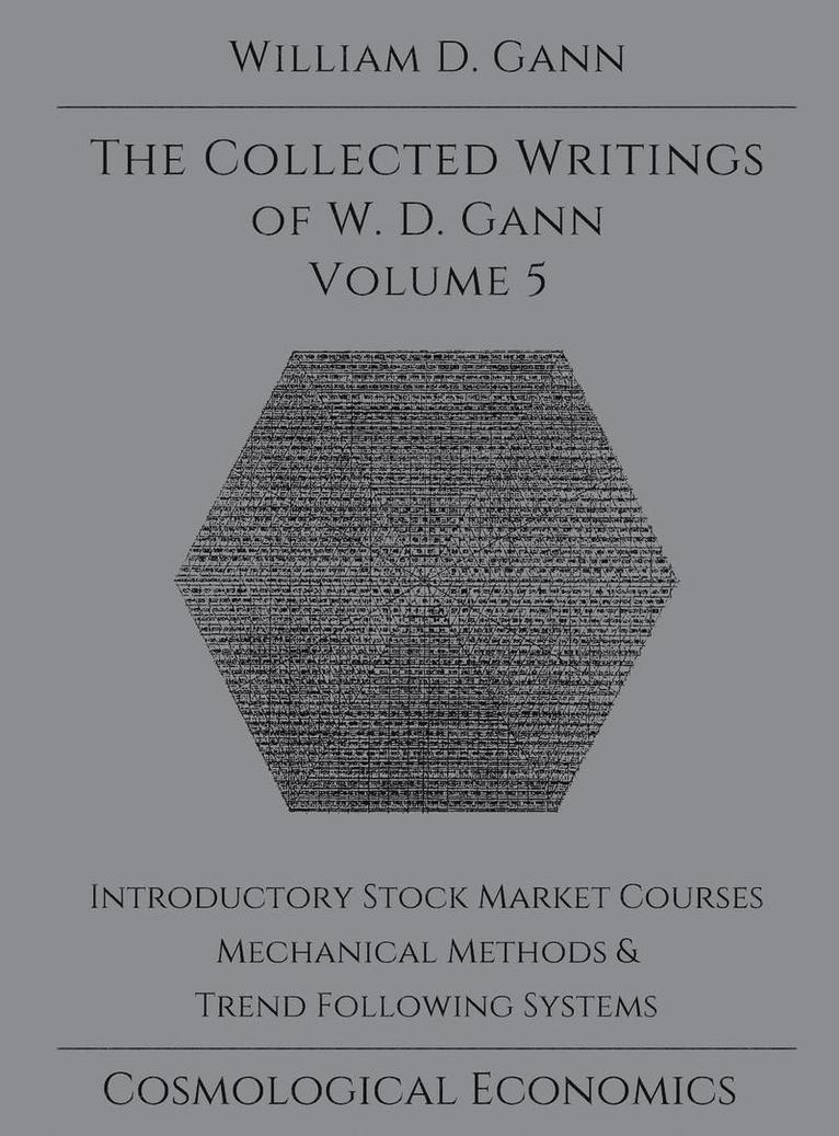 William D Gann, William D. Gann - Collected Writings of W.D. Gann - Volume 5, Inbunden