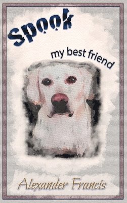 Spook, my best friend 1