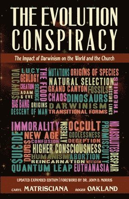 The Evolution Conspiracy: The Impact of Darwinsim on the World and the Church 1