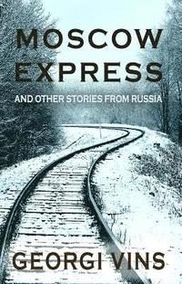 bokomslag Moscow Express: And Other Stories From Russia