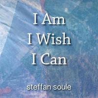 bokomslag I Am I Wish I Can