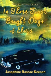 bokomslag In Those First Bright Days of Elvis