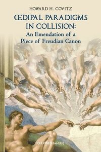 bokomslag Oedipal Paradigms in Collision: An Emendation of a Piece of Freudian Canon