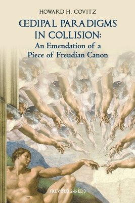 Howard H. Covitz, Mindmend Media - Oedipal Paradigms in Collision: An Emendation of a Piece of Freudian Canon, Häftad