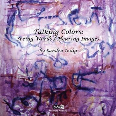 Sandra Indig - Talking Colors: Seeing Words/Hearing Images, Häftad