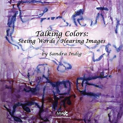 Talking Colors: Seeing Words/Hearing Images