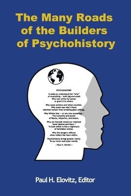 Paul H. Elovitz - The Many Roads of the Builders of Psychohistory, Häftad