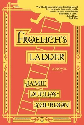 Jamie Duclos-Yourdon - Froelich's Ladder, Häftad. Tillgänglighet: Tillfälligt slut